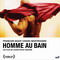 HOMME AU BAIN